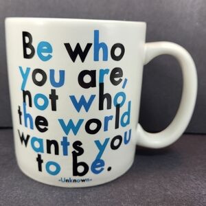 Quotable Mugs Be Who You Are Not Who The World Wants You To Be Unknown 14 oz Cup